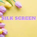 Silk Screen